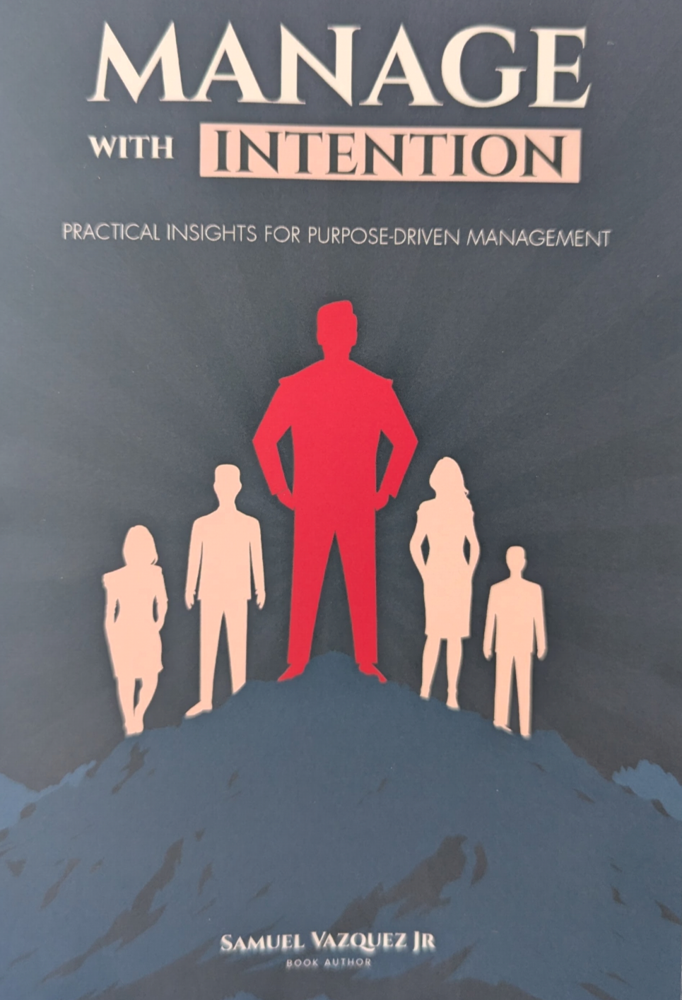 Manage with Intention book cover by Samuel Vazquez Jr